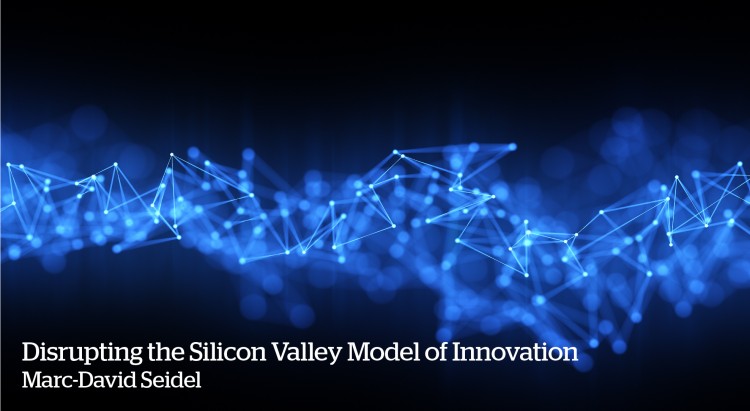 Disrupting the Silicon Valley Model of Innovation 